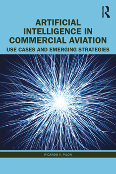 Paperback Artificial Intelligence in Commercial Aviation: Use Cases and Emerging Strategies Book