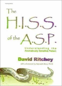 Hardcover The H.I.S.S. of the A.S.P.: Understanding the Anomalously Sensitive Person [With CouponWith Bookmark] Book