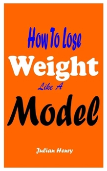 Paperback How To Lose Weight Like A Model Book