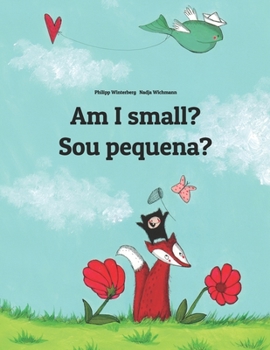 Am I small? Mi likkle?: English-Jamaican Patois/Jamaican Creole (Patwa): Children's Picture Book (Bilingual Edition)
