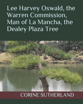 Paperback Lee Harvey Oswald, the Warren Commission, Man of La Mancha, the Dealey Plaza Tree Book