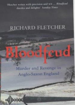 Paperback Bloodfeud : Murder and Revenge in Anglo-Saxon England Book