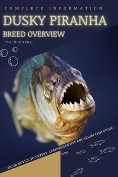 Paperback Dusky Piranha: From Novice to Expert. Comprehensive Aquarium Fish Guide Book