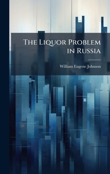 Hardcover The Liquor Problem in Russia Book