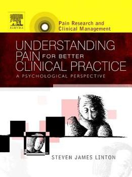 Hardcover Understanding Pain for Better Clinical Practice: A Psychological Perspective Volume 16 Book