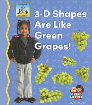 Library Binding 3-D Shapes Are Like Green Grapes! Book