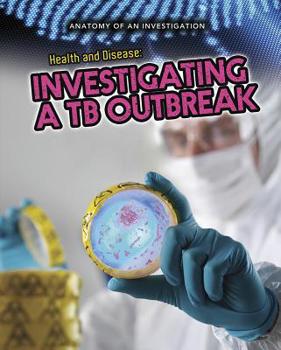 Health and Disease: Investigating a TB Outbreak
