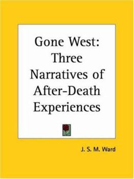 Paperback Gone West: Three Narratives of After-Death Experiences Book