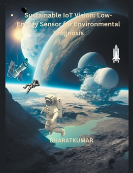 Paperback Sustainable IoT Vision Low-Energy Sensor for Environmental Prognosis Book