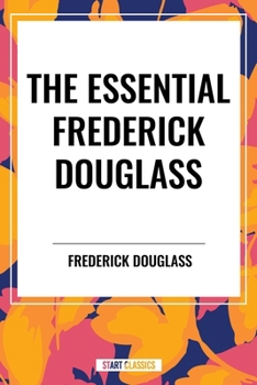 The Essential Frederick Douglass (an African American Heritage Book)