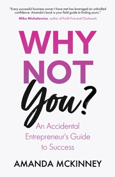 Paperback Why Not You?: An Accidental Entrepreneur's Guide To Success Book