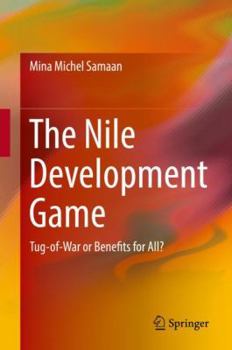 Hardcover The Nile Development Game: Tug-Of-War or Benefits for All? Book