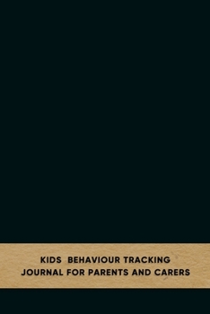 Paperback Kids behaviour tracking journal for parents and carers: Emotion and behavioural support log book for carergivers of children with Autism and Aspergers Book