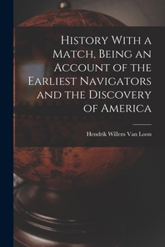 Paperback History With a Match, Being an Account of the Earliest Navigators and the Discovery of America Book