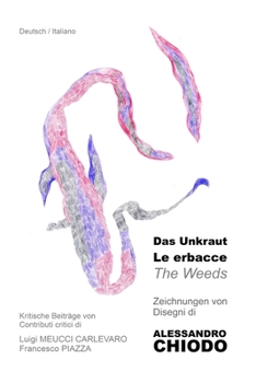 Das Unkraut / Le erbacce: Zeichnungen von / Disegni di Alessandro Chiodo (German Edition)