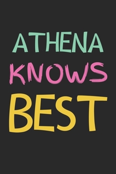 Athena Knows Best: Lined Journal, 120 Pages, 6 x 9, Athena Personalized Name Notebook Gift Idea, Black Matte Finish (Athena Knows Best Journal)