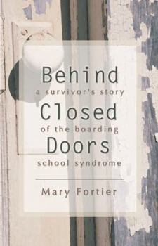 Paperback Behind Closed Doors: A Survivor's Story of the Boarding School Syndrome Book