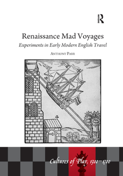 Paperback Renaissance Mad Voyages: Experiments in Early Modern English Travel Book