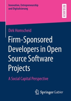 Paperback Firm-Sponsored Developers in Open Source Software Projects: A Social Capital Perspective Book