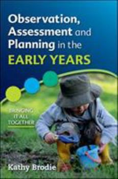 Paperback Observation, Assessment and Planning in the Early Years: Bringing It All Together Book