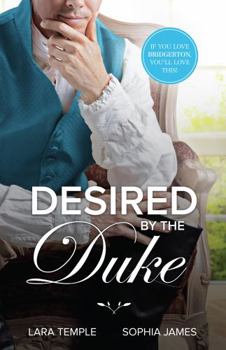 Desired By The Duke/The Duke's Unexpected Bride/High Seas To High Society