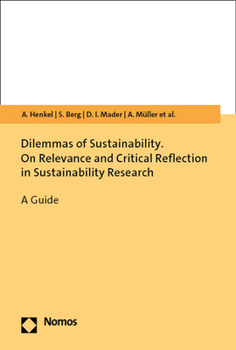 Dilemmas of Sustainability. on Relevance and Critical Reflection in Sustainability Research: A Guide