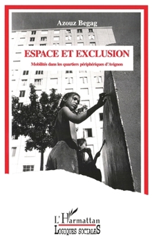 Paperback Espace et exclusion: Mobilités dans les quartiers périphériques d'Avignon [French] Book