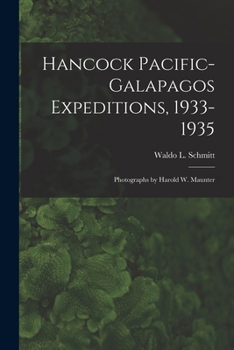 Paperback Hancock Pacific-Galapagos Expeditions, 1933-1935: Photographs by Harold W. Maunter Book