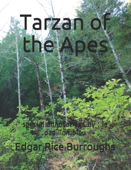 Tarzan of the Apes: sp?cial annotations by: le papillon bleu