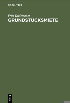 Hardcover Grundstücksmiete: Mieterschutz - Mietzinsbildung, Wohnraumbewirtschaftung [German] Book