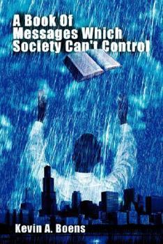 Paperback A Book of Messages Which Society Can't Control Book