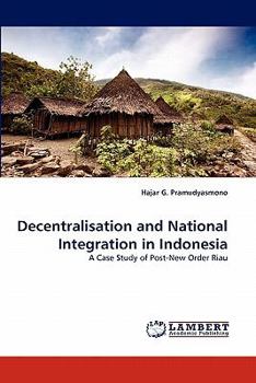 Paperback Decentralisation and National Integration in Indonesia Book