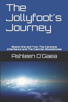 Paperback The Jollyfoot's Journey: Books One and Two: The Canicene Inheritance and The Camrian Bloodstones Book