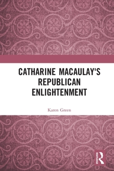 Paperback Catharine Macaulay's Republican Enlightenment Book