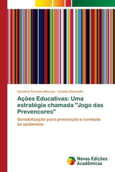 Paperback Ações Educativas: Uma estratégia chamada "Jogo das Prevencores" [Portuguese] Book