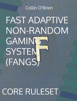 Paperback Fast Adaptive Non-Random Gaming System (Fangs): Core Ruleset Book