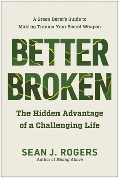 Hardcover Better Broken: The Hidden Advantage of a Challenging Life Book