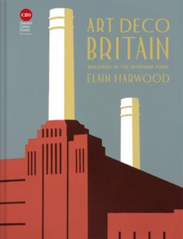 Hardcover Art Deco Britain: Buildings of the Interwar Years Book