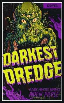 Darkest Dredge: A Dark Monster Romance (Bump in the Night)