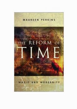 Paperback The Reform of Time: Magic and Modernity Book