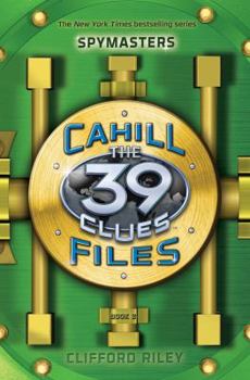 Spymasters - Book  of the 39 Clues: The Cahill Files