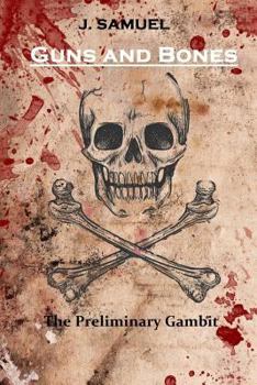 Paperback Guns and Bones: The Preliminary Gambit Book