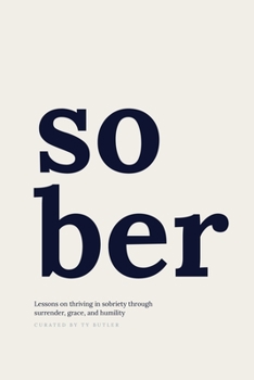 Paperback Sober: Lessons on thriving in sobriety through surrender, grace, and humility Book