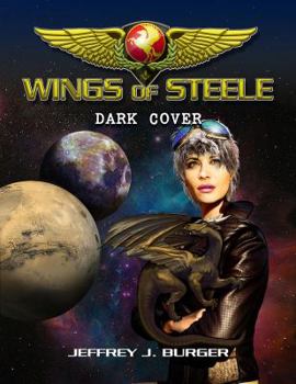 Dark Cover - Book #4 of the Wings of Steele