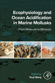 Paperback Ecophysiology and Ocean Acidification in Marine Mollusks: From Molecule to Behavior Book