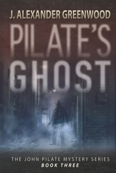 Pilate's Ghost - Book #3 of the John Pilate Mysteries