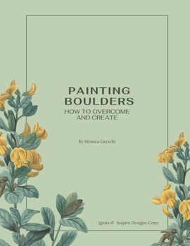 Paperback Painting Boulders: How to Overcome and Create Book