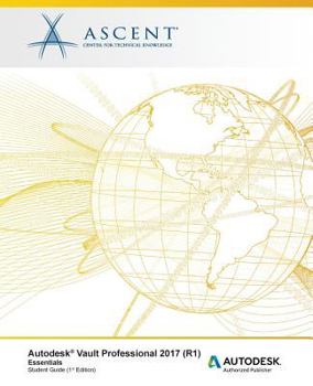 Paperback Autodesk Vault Professional 2017 (R1) Essentials: Autodesk Authorized Publisher Book