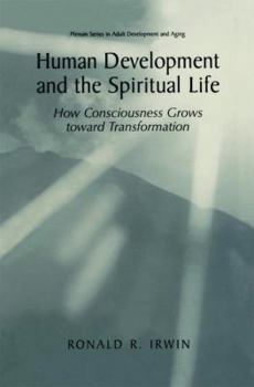 Paperback Human Development and the Spiritual Life: How Consciousness Grows Toward Transformation Book