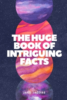 Paperback The Huge Book of Intriguing Facts Book